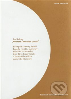 Levně „Onorate l’altissimo poeta!“ (Exemplář Dantovy Božské komedie…