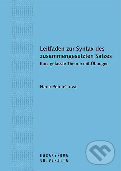 Levně Leitfaden zur Syntax des zusammengesetzten Satzes. Kurz gefasste Theorie mit Übungen - kniha z kategorie Jazykové učebnice a slovníky
