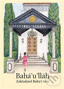 Bahá’u’lláh (Zakladatel Bahá’í víry) - kniha z kategorie Spiritualita