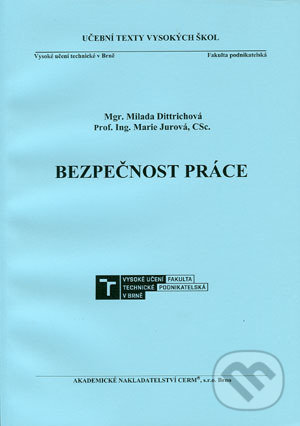 Levně Bezpečnost práce - Milada Dittrichová - kniha z kategorie Vysoké školy