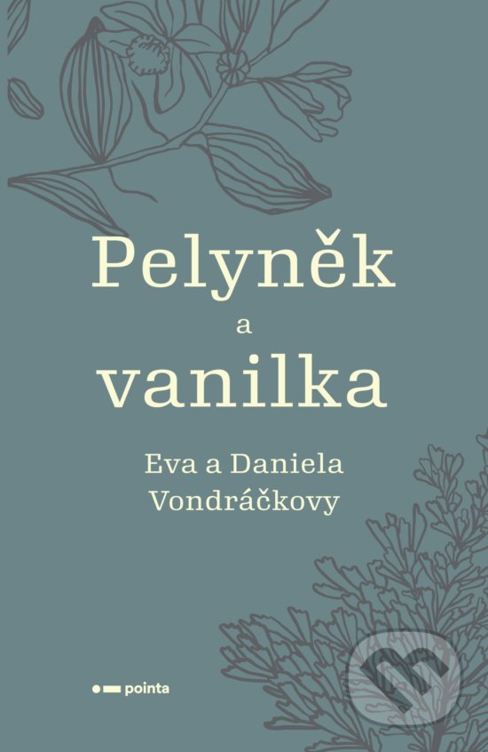Pelyněk a vanilka - Eva Vondráčková, Daniela Vondráčková, Pointa, 2020