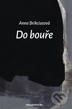 Levně Do bouře - Anna Brikciusová - kniha z kategorie Poézia