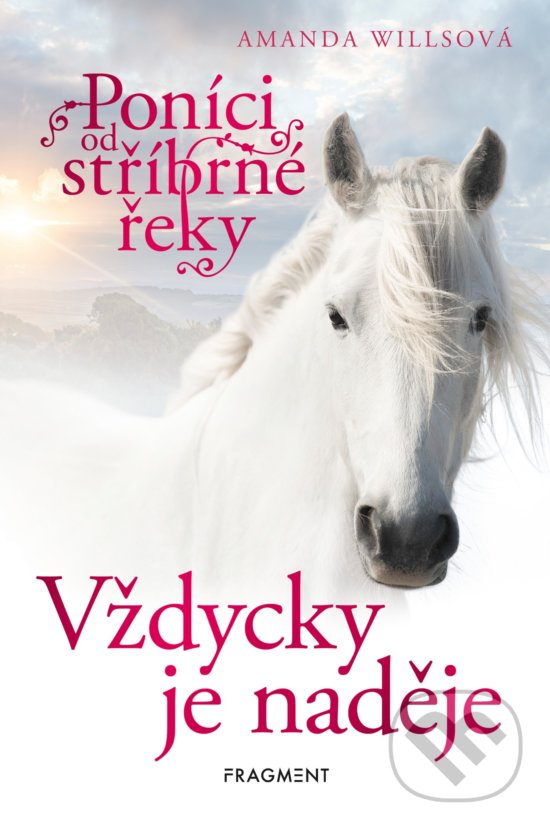 Levně Poníci od stříbrné řeky: Vždycky je naděje - Amanda Wills - kniha z kategorie Beletria