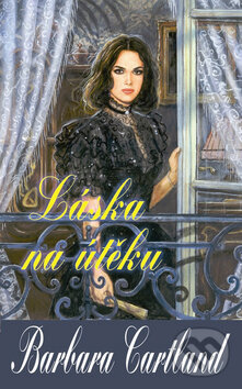 Kniha: Láska na útěku (Barbara Cartland). Baronet, 2009