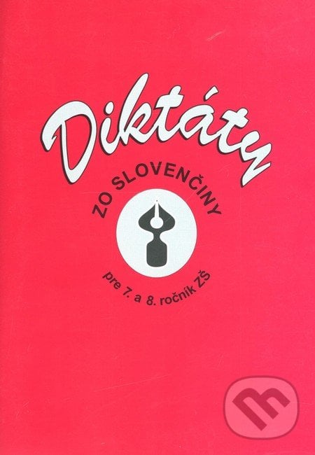 Diktáty zo slovenčiny pre 7. a 8. ročník ZŠ, Ottovo nakladateľstvo, 2009