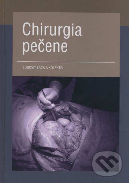 Levně Chirurgia pečene - Ľudovít Laca a kol. - kniha z kategorie Chirurgia