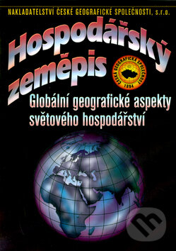 Hospodářský zeměpis - Ivan Bičík a kol., Česká geografická společnost, 2003