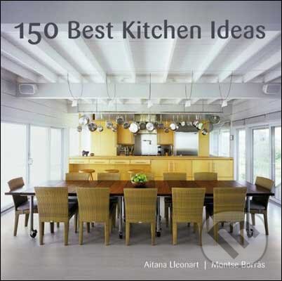 Levně 150 Best Kitchen Ideas - Montse Borras - kniha z kategorie Umenie, dizajn a architektúra