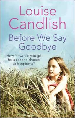 Levně Before We Say Goodbye - Louise Candlish - kniha z kategorie Beletria