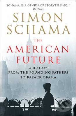 Levně The American Future (A History from the Founding Fathers to Barack Obama) - kniha z kategorie Reportáže a publicistika