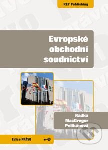 Levně Evropské obchodní soudnictví - Radka MacGregor Pelikánová - kniha z kategorie Obchodné právo