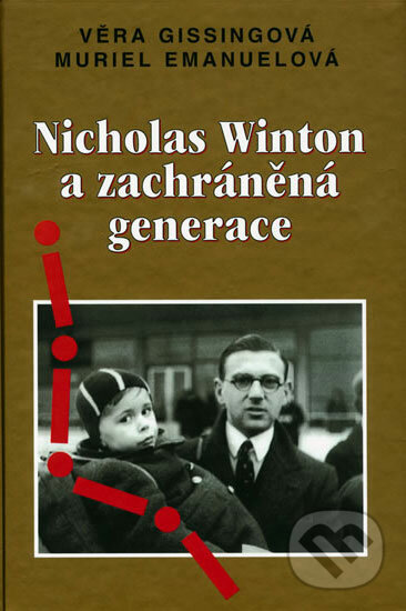 Nicholas Winton a zachráněná generace - Věra Gissingová, Glowala, 2002