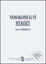 Levně Nosokomiální mykózy - Alena Tomšíková - kniha z kategorie Dermatológia