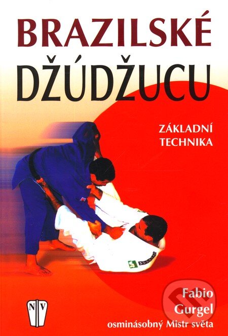 Levně Brazilské džúdžucu (Základní technika) - Fabio Gurgel - kniha z kategorie Bojové umenia