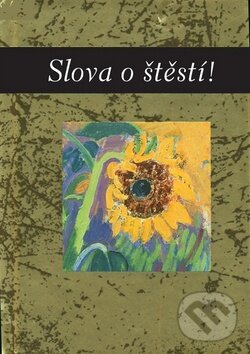 Levně Slova o štěstí! - kniha z kategorie Citáty