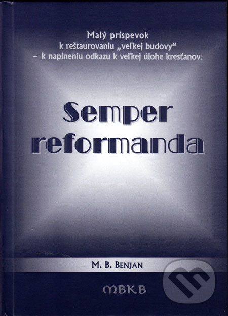 Semper reformanda - M.B. Benjan, Benjan, 2009