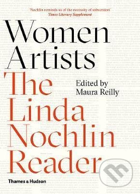 Levně Women Artists : The Linda Nochlin Reader - Maura Reilly - kniha z kategorie Dejiny umenia