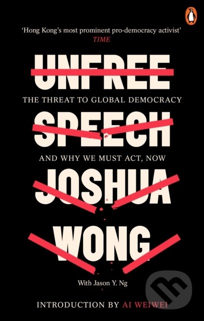 Unfree Speech - Joshua Wong, Jason Y. Ng, WH Allen, 2020