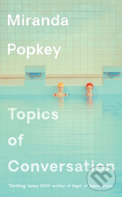 Kniha: Topics of Conversation (Miranda Popkey). Profile Books, 2020