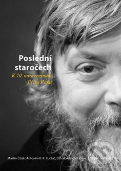 Kniha: Poslední staročech (Autorský kolektív). Masarykův ústav AV ČR, 2017