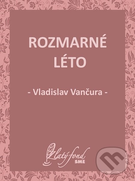 Rozmarné léto - Vladislav Vančura, Petit Press, 2020