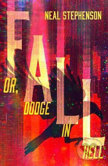 Fall or, Dodge in Hell - Neal Stephenson, HarperCollins, 2020