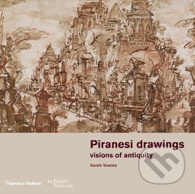 Levně Piranesi drawings (visions of antiquity) - Sarah Vowles - kniha z kategorie Životopisy