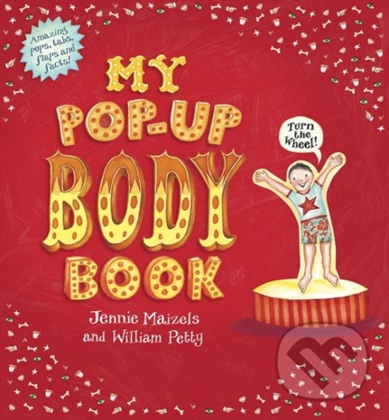 Levně My Pop-Up Body Book - Will Petty, Jennie Maizels (ilustrácie) - kniha z kategorie Naučné knihy