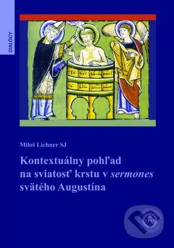 Levně Kontextuálny pohľad na sviatosť krstu v sermones svätého Augustína - kniha z kategorie Teológia