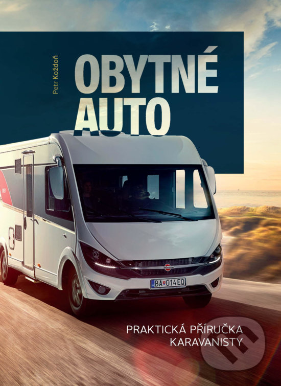 Levně Obytné auto (český jazyk) (Praktická příručka karavanisty) - kniha z kategorie Mapy a cestovanie
