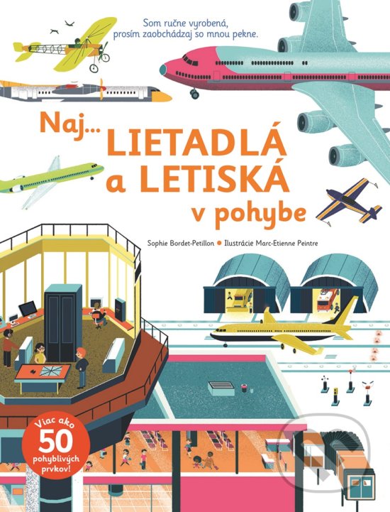 Levně Naj... lietadlá a letiská v pohybe - Sophie Bordet-Petillon, Marc-Étienne Peintre (ilustrácie) - kniha z kategorie Pre deti a mládež