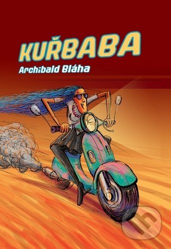 Levně Kuřbaba - Archibald Bláha - kniha z kategorie Beletria