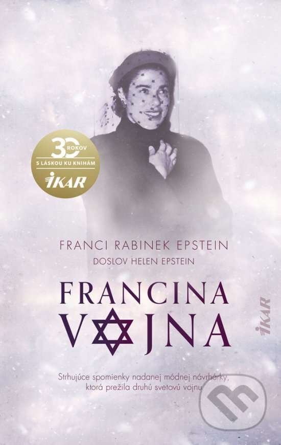 Levně Francina vojna (Strhujúce spomienky nadanej módnej návrhárky, ktorá prežila druhú svetovú vojnu) - kniha z kategorie Spoločenská beletria