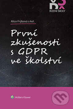 První zkušenosti s GDPR ve školství - Kolektiv autorů, Wolters Kluwer ČR, 2020