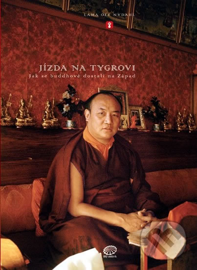 Levně Jízda na tygrovi (Jak se buddhové dostali na Západ) - kniha z kategorie Budhizmus