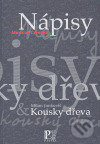 Nápisy – Kousky dřeva - Miroslav Červenka, Pistorius & Olšanská, 2007
