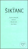 Dílo 5 - Karel Šiktanc, Karolinum, 2002