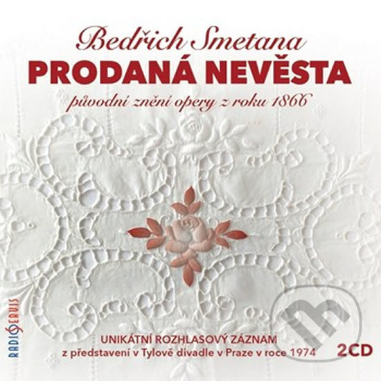 Bedřich Smetana: Prodaná nevěsta - Bedřich Smetana, Radioservis, 2016