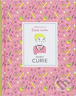 Levně Marie Curie: Little Guides to Great Lives - kniha z kategorie Pre deti a mládež