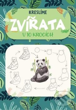 Levně Kreslíme zvířata (v 10 krocích) - Heather Kilgour - kniha z kategorie Maliarstvo a sochárstvo