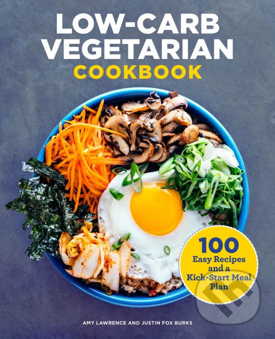 Levně Low-Carb Vegetarian Cookbook (100 Easy Recipes and a Kick-Start Meal Plan) - kniha z kategorie Kuchárky