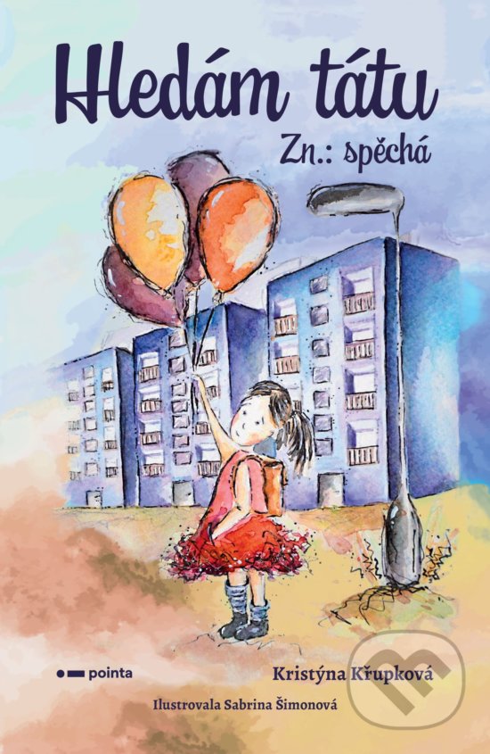 Levně Hledám tátu Zn.: spěchá - Kristýna Křupková, Sabrina Šimonová (ilustrátor) - kniha z kategorie Beletria