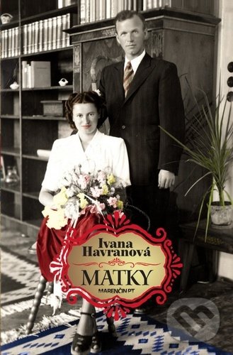 Levně Matky - Ivana Havranová - kniha z kategorie Spoločenská beletria