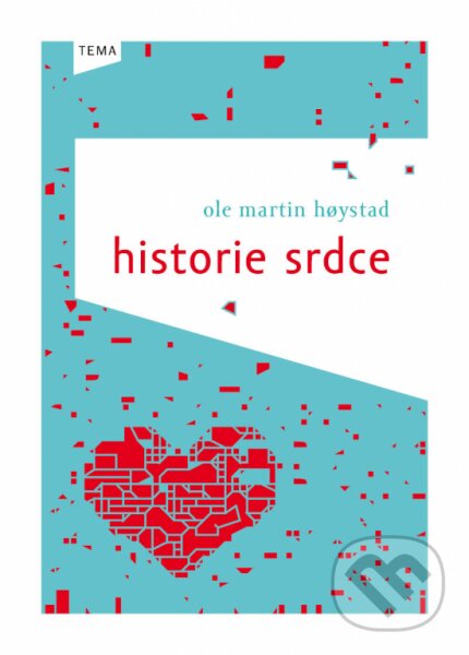 Historie srdce - Ole Martin Hoystad, Kniha Zlín, 2012