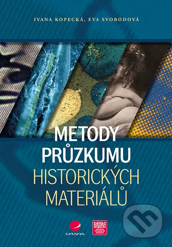 Metody průzkumu historických materiálů - Ivana Kopecká, Eva Svobodová, Grada, 2019