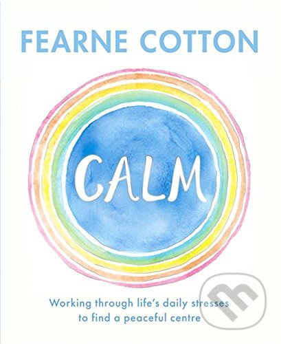 Calm - Fearne Cotton, Orion, 2017