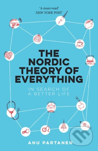 The Nordic Theory of Everything - Anu Partanen, Gerald Duckworth, 2019