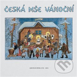 Levně Magdalena Kožená: Česká mše vánoční (Jakub Jan Ryba (1765-1815))