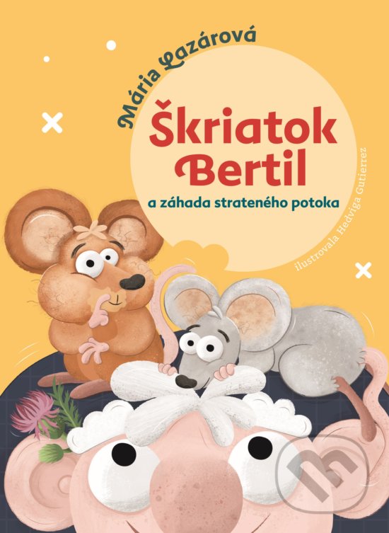 Levně Škriatok Bertil a záhada strateného potoka - Mária Lazárová, Hedviga Gutierrez (Ilustrátor) - kniha z kategorie Rozprávky