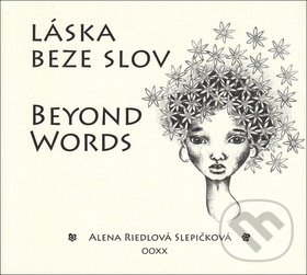 Levně Láska beze slov Beyond Words - Alena Riedlová Slepičková - kniha z kategorie Poézia
